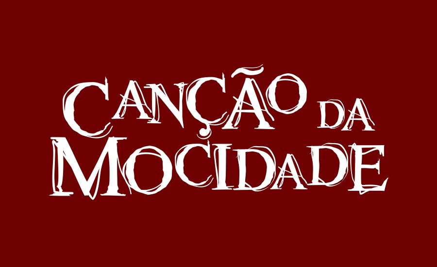 CANÇÃO DA MOCIDADE